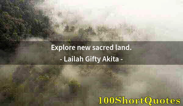 Quote by Albert Einstein: Explore new sacred land.