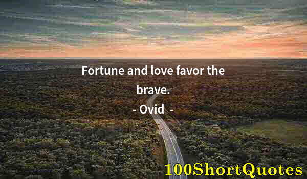 Quote by Albert Einstein: Fortune and love favor the brave.