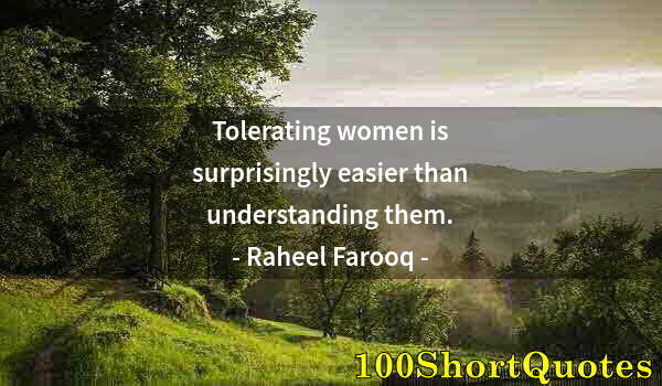 Quote by Albert Einstein: Tolerating women is surprisingly easier than understanding them.