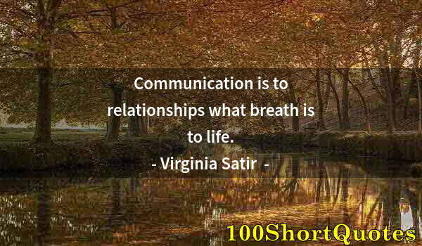 Quote by Albert Einstein: Communication is to relationships what breath is to life.