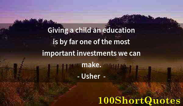 Quote by Albert Einstein: Giving a child an education is by far one of the most important investments we can make.