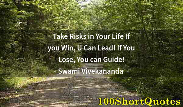 Quote by Albert Einstein: Take Risks in Your Life If you Win, U Can Lead! If You Lose, You can Guide!