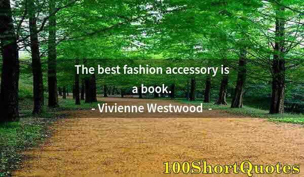 Quote by Albert Einstein: The best fashion accessory is a book.