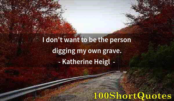 Quote by Albert Einstein: I don't want to be the person digging my own grave.