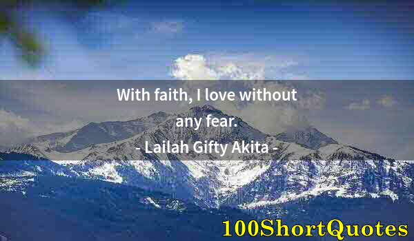 Quote by Albert Einstein: With faith, I love without any fear.