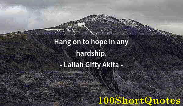 Quote by Albert Einstein: Hang on to hope in any hardship.