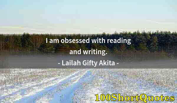 Quote by Albert Einstein: I am obsessed with reading and writing.