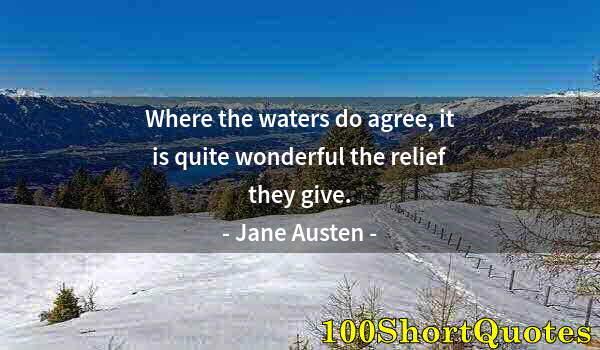 Quote by Albert Einstein: Where the waters do agree, it is quite wonderful the relief they give.