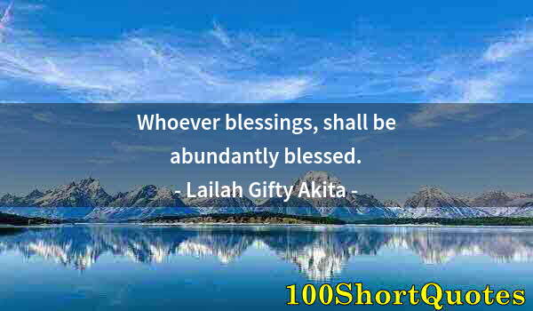 Quote by Albert Einstein: Whoever blessings, shall be abundantly blessed.