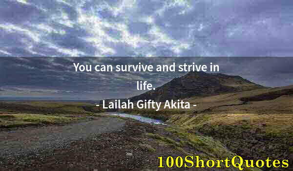 Quote by Albert Einstein: You can survive and strive in life.