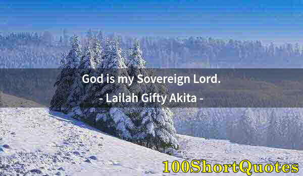 Quote by Albert Einstein: God is my Sovereign Lord.