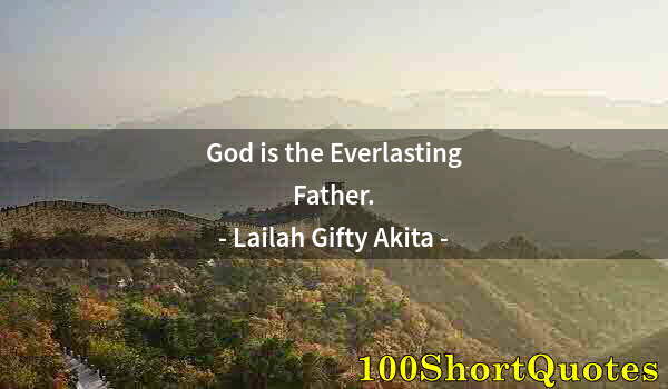 Quote by Albert Einstein: God is the Everlasting Father.