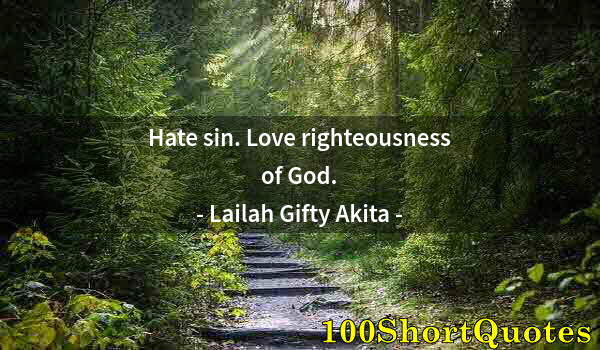 Quote by Albert Einstein: Hate sin. Love righteousness of God.