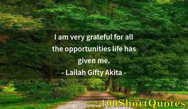 Quote by Albert Einstein: I am very grateful for all the opportunities life has given me.