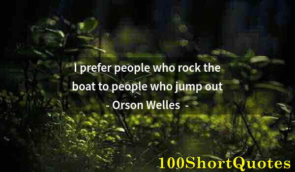 Quote by Albert Einstein: I prefer people who rock the boat to people who jump out