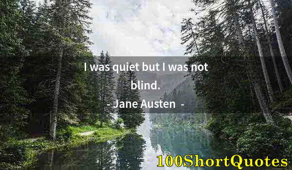 Quote by Albert Einstein: I was quiet but I was not blind.