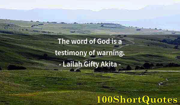 Quote by Albert Einstein: The word of God is a testimony of warning.