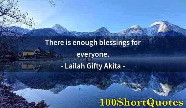 Quote by Albert Einstein: There is enough blessings for everyone.