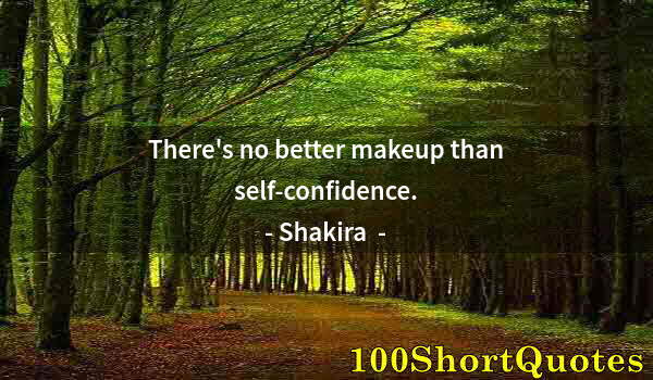 Quote by Albert Einstein: There's no better makeup than self-confidence.