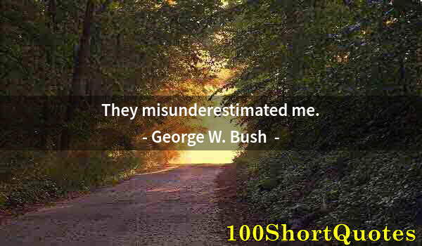 Quote by Albert Einstein: They misunderestimated me.