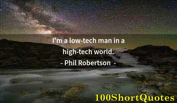 Quote by Albert Einstein: I'm a low-tech man in a high-tech world.