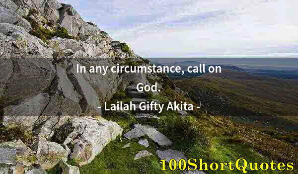 Quote by Albert Einstein: In any circumstance, call on God.