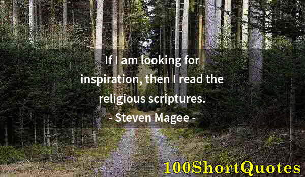 Quote by Albert Einstein: If I am looking for inspiration, then I read the religious scriptures.