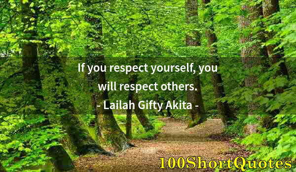 Quote by Albert Einstein: If you respect yourself, you will respect others.