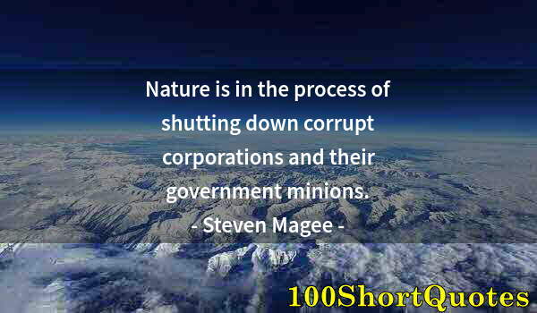 Quote by Albert Einstein: Nature is in the process of shutting down corrupt corporations and their government minions.