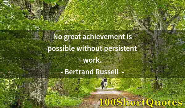 Quote by Albert Einstein: No great achievement is possible without persistent work.