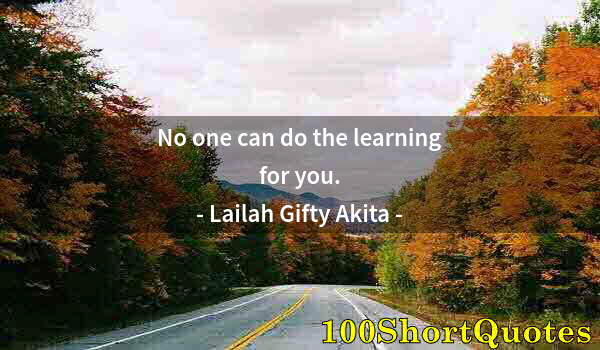 Quote by Albert Einstein: No one can do the learning for you.