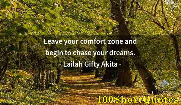 Quote by Albert Einstein: Leave your comfort-zone and begin to chase your dreams.