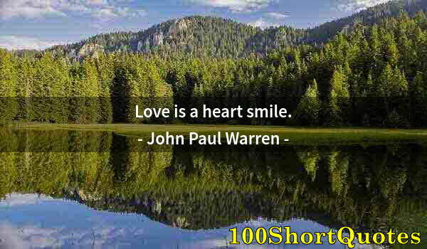 Quote by Albert Einstein: Love is a heart smile.