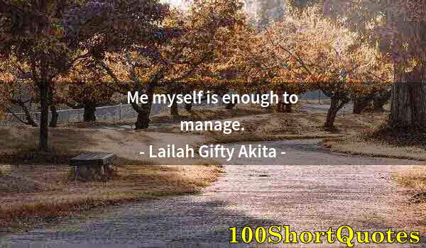 Quote by Albert Einstein: Me myself is enough to manage.