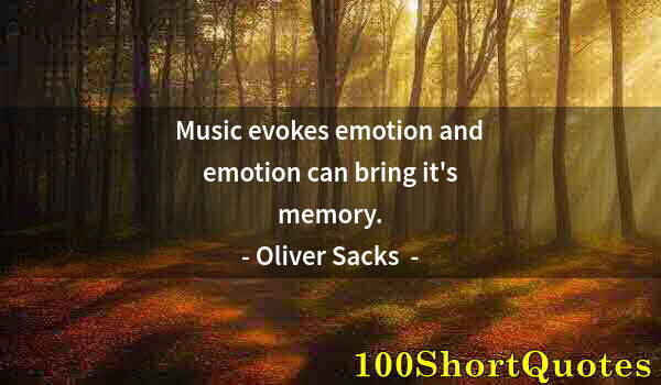 Quote by Albert Einstein: Music evokes emotion and emotion can bring it's memory.