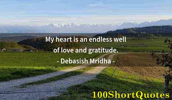 Quote by Albert Einstein: My heart is an endless well of love and gratitude.