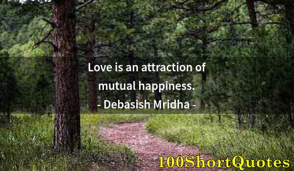 Quote by Albert Einstein: Love is an attraction of mutual happiness.