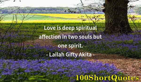 Quote by Albert Einstein: Love is deep spiritual affection in two souls but one spirit.