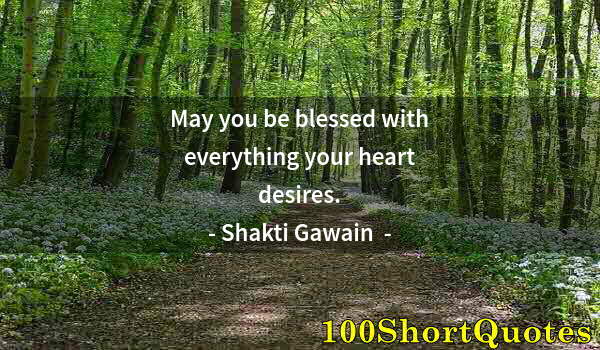 Quote by Albert Einstein: May you be blessed with everything your heart desires.