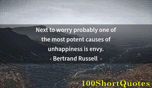 Quote by Albert Einstein: Next to worry probably one of the most potent causes of unhappiness is envy.