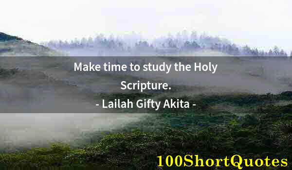 Quote by Albert Einstein: Make time to study the Holy Scripture.