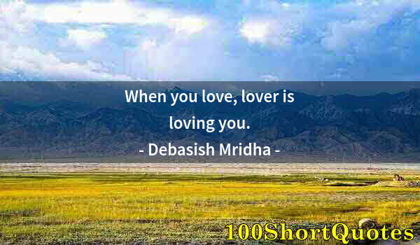 Quote by Albert Einstein: When you love, lover is loving you.