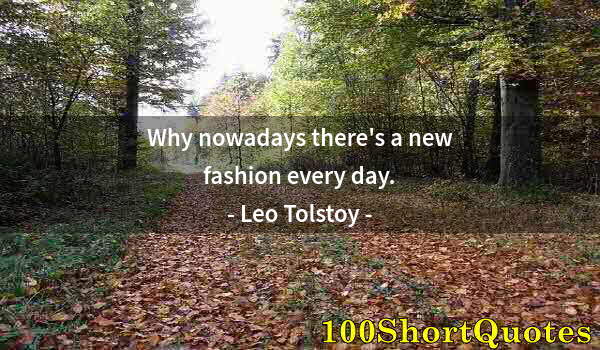 Quote by Albert Einstein: Why nowadays there's a new fashion every day.