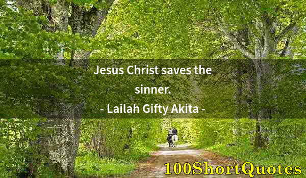 Quote by Albert Einstein: Jesus Christ saves the sinner.