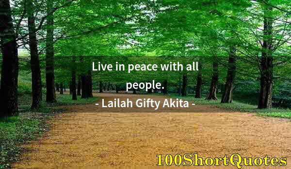 Quote by Albert Einstein: Live in peace with all people.