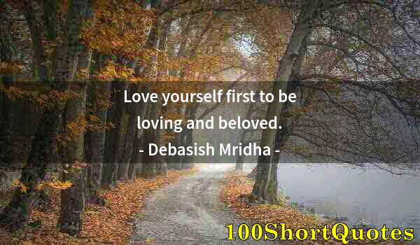 Quote by Albert Einstein: Love yourself first to be loving and beloved.