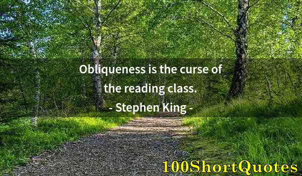 Quote by Albert Einstein: Obliqueness is the curse of the reading class.