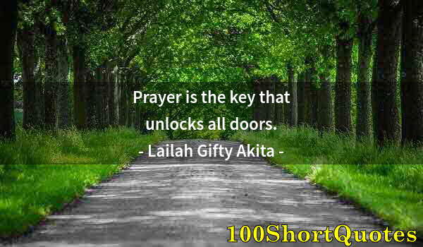 Quote by Albert Einstein: Prayer is the key that unlocks all doors.