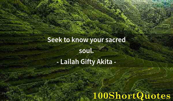 Quote by Albert Einstein: Seek to know your sacred soul.