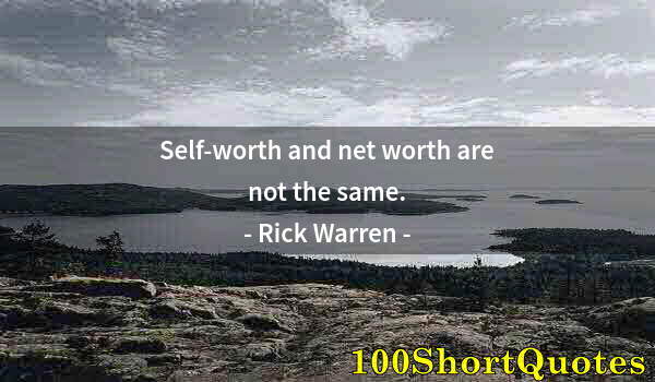 Quote by Albert Einstein: Self-worth and net worth are not the same.